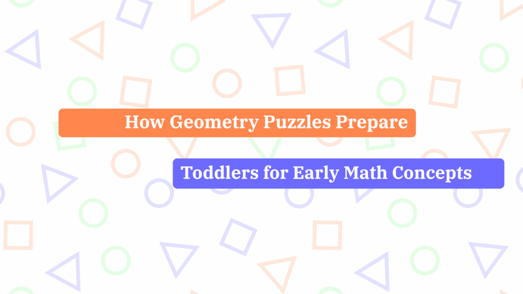 How Geometry Puzzles for Toddlers Prepare Early Math Concepts - Frankie ...